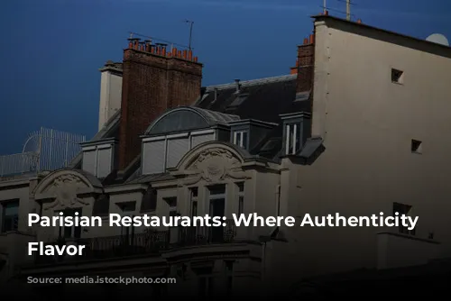 Parisian Restaurants: Where Authenticity Meets Flavor