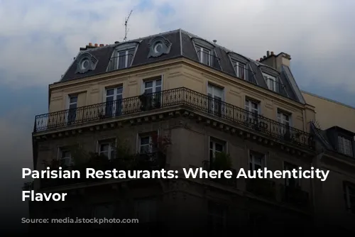 Parisian Restaurants: Where Authenticity Meets Flavor