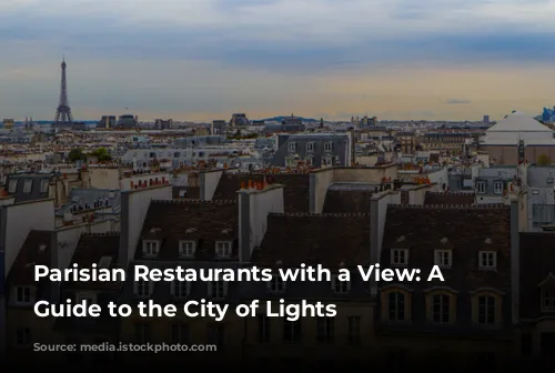 Parisian Restaurants with a View: A Foodie's Guide to the City of Lights