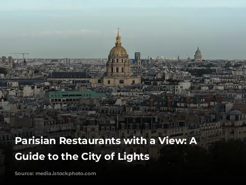 Parisian Restaurants with a View: A Foodie's Guide to the City of Lights