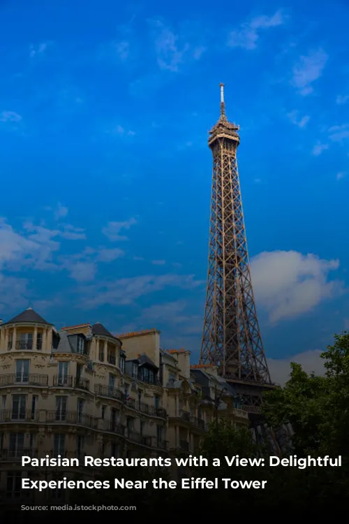 Parisian Restaurants with a View:  Delightful Dining Experiences Near the Eiffel Tower