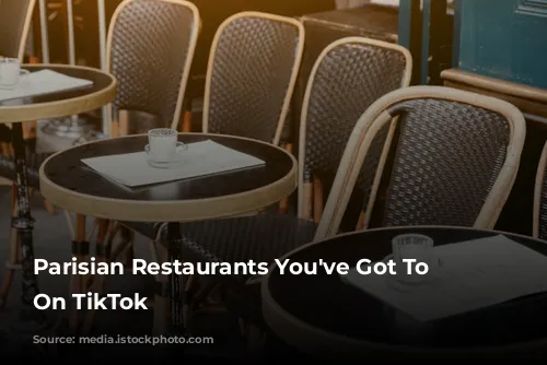 Parisian Restaurants You've Got To See On TikTok