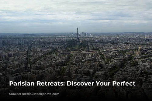 Parisian Retreats: Discover Your Perfect Stay