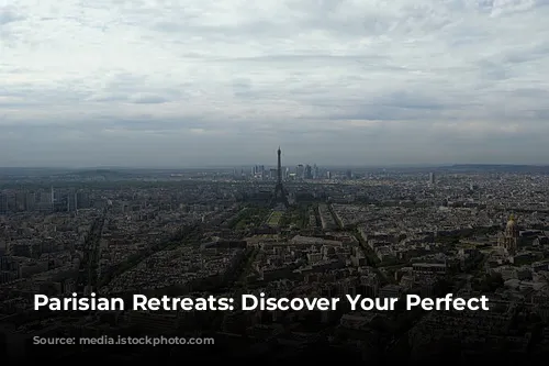 Parisian Retreats: Discover Your Perfect Stay