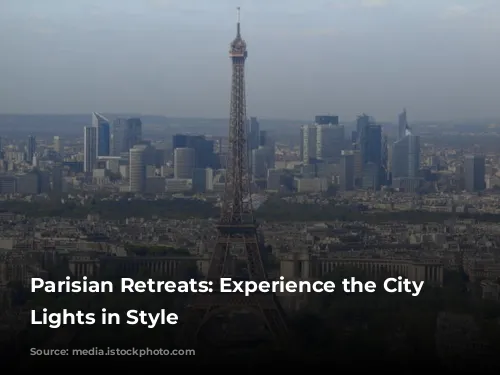 Parisian Retreats: Experience the City of Lights in Style