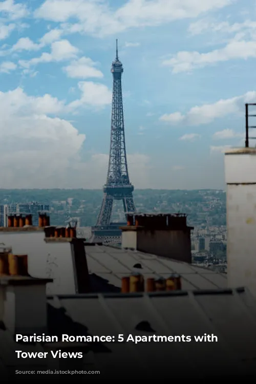 Parisian Romance:  5 Apartments with Eiffel Tower Views