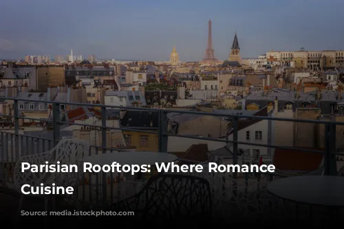 Parisian Rooftops: Where Romance Meets Cuisine