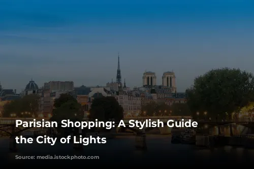 Parisian Shopping: A Stylish Guide to the City of Lights