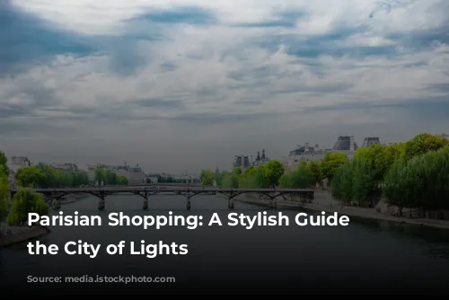 Parisian Shopping: A Stylish Guide to the City of Lights