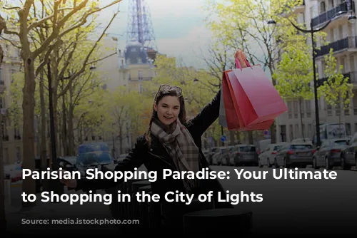 Parisian Shopping Paradise: Your Ultimate Guide to Shopping in the City of Lights