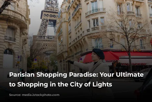 Parisian Shopping Paradise: Your Ultimate Guide to Shopping in the City of Lights