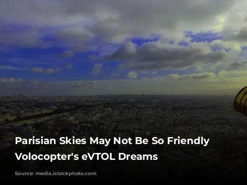 Parisian Skies May Not Be So Friendly for Volocopter's eVTOL Dreams