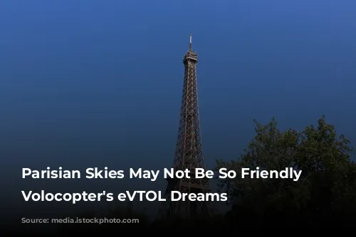 Parisian Skies May Not Be So Friendly for Volocopter's eVTOL Dreams