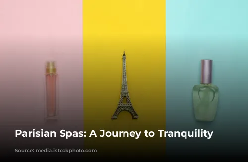 Parisian Spas:  A Journey to Tranquility