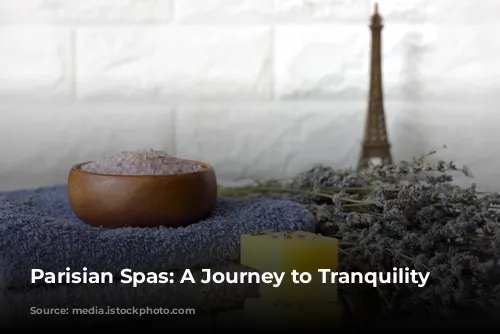 Parisian Spas:  A Journey to Tranquility