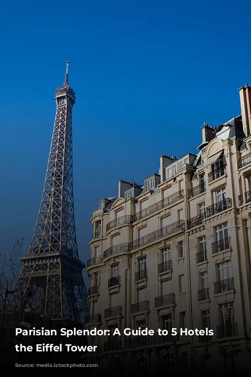 Parisian Splendor: A Guide to 5 Hotels Near the Eiffel Tower