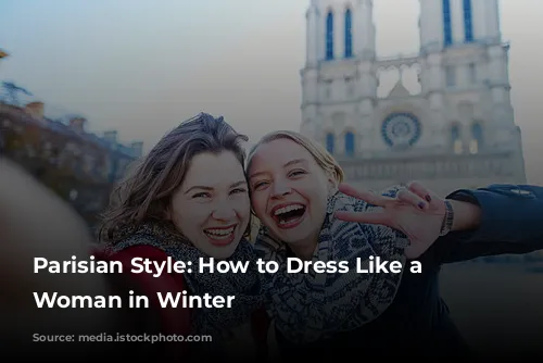 Parisian Style: How to Dress Like a French Woman in Winter