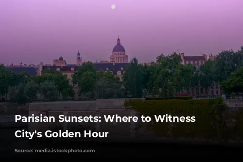 Parisian Sunsets: Where to Witness the City's Golden Hour