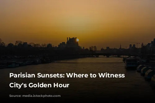 Parisian Sunsets: Where to Witness the City's Golden Hour