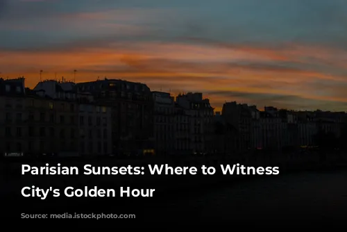 Parisian Sunsets: Where to Witness the City's Golden Hour