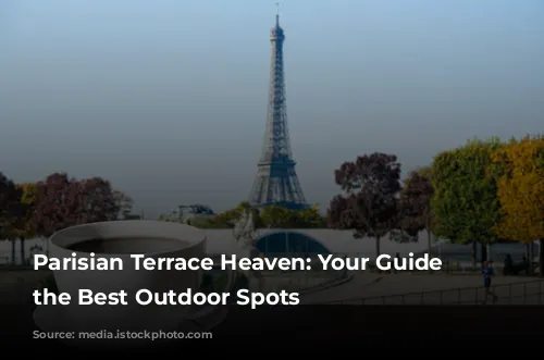 Parisian Terrace Heaven: Your Guide to the Best Outdoor Spots