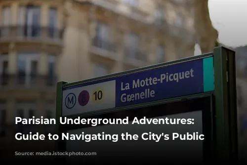 Parisian Underground Adventures: A Guide to Navigating the City's Public Transport