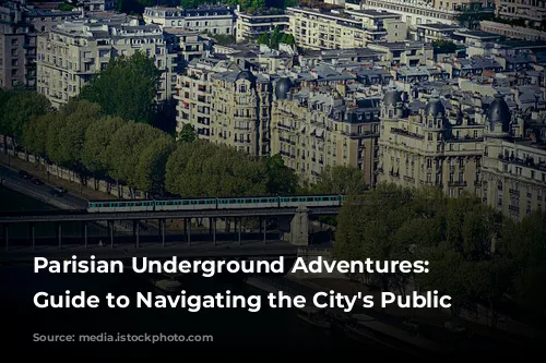 Parisian Underground Adventures: A Guide to Navigating the City's Public Transport