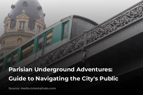 Parisian Underground Adventures: A Guide to Navigating the City's Public Transport