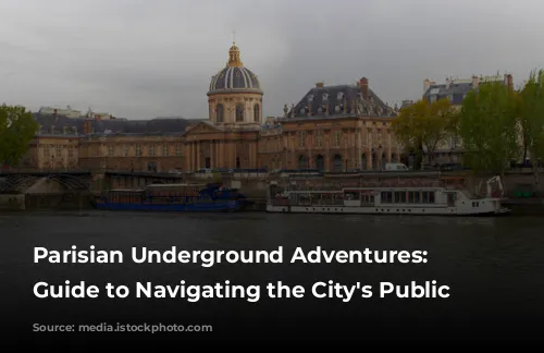 Parisian Underground Adventures: A Guide to Navigating the City's Public Transport