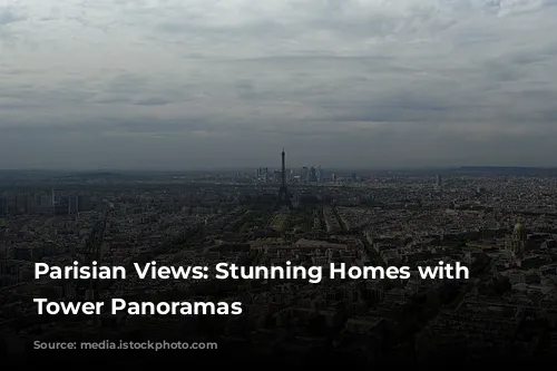 Parisian Views: Stunning Homes with Eiffel Tower Panoramas