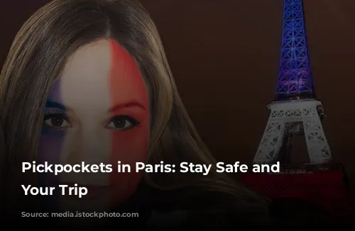 Pickpockets in Paris: Stay Safe and Enjoy Your Trip