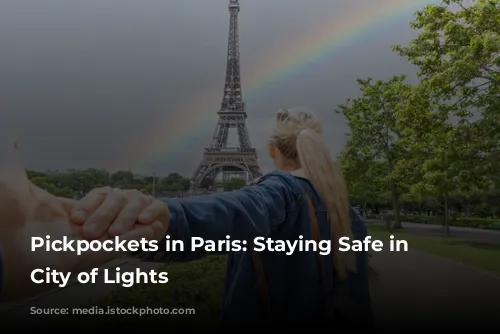 Pickpockets in Paris: Staying Safe in the City of Lights