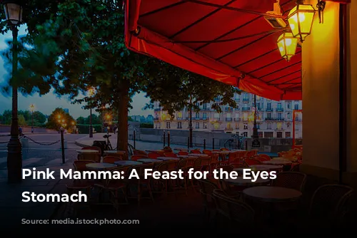 Pink Mamma: A Feast for the Eyes and Stomach