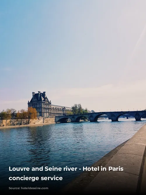 Louvre and Seine river - Hotel in Paris with concierge service