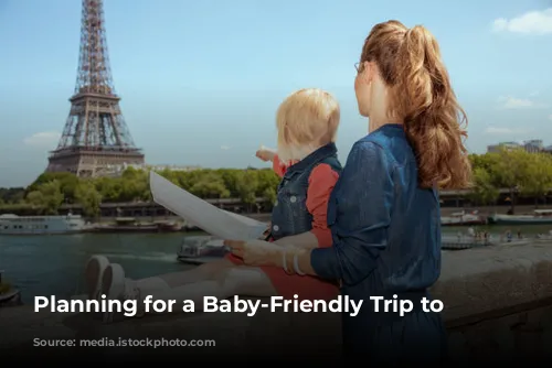 Planning for a Baby-Friendly Trip to Paris