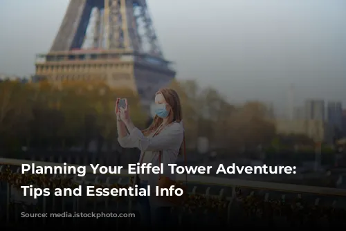 Planning Your Eiffel Tower Adventure: Safety Tips and Essential Info