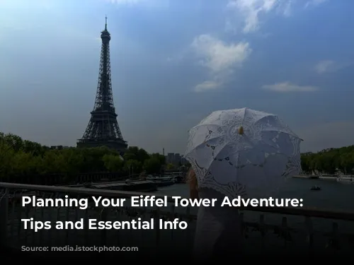 Planning Your Eiffel Tower Adventure: Safety Tips and Essential Info