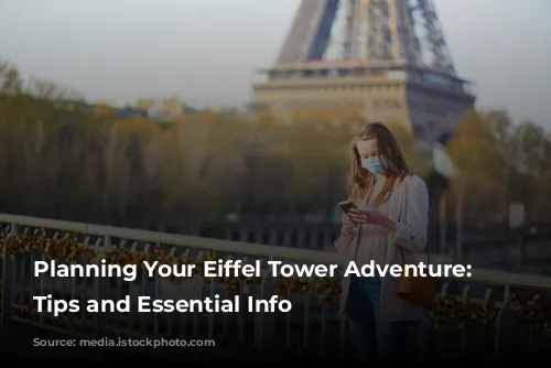 Planning Your Eiffel Tower Adventure: Safety Tips and Essential Info