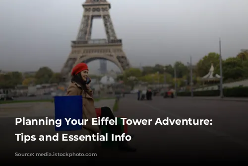 Planning Your Eiffel Tower Adventure: Safety Tips and Essential Info