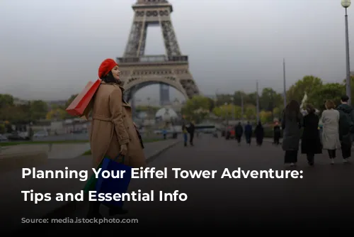 Planning Your Eiffel Tower Adventure: Safety Tips and Essential Info