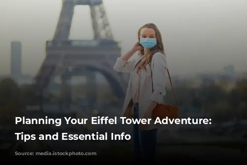 Planning Your Eiffel Tower Adventure: Safety Tips and Essential Info