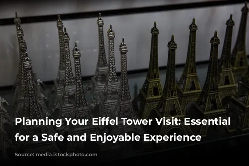 Planning Your Eiffel Tower Visit: Essential Tips for a Safe and Enjoyable Experience