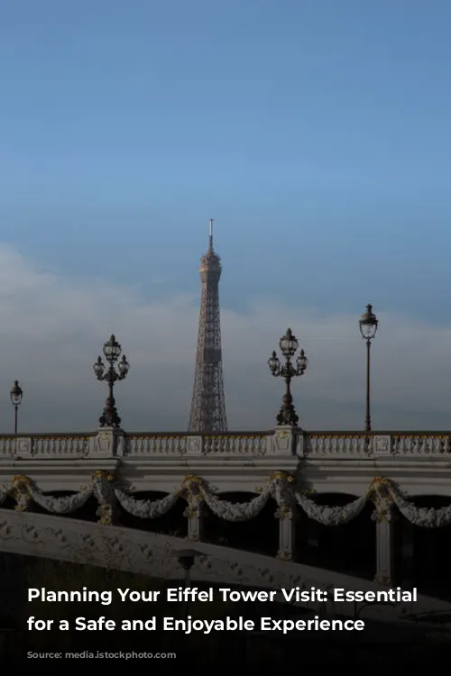 Planning Your Eiffel Tower Visit: Essential Tips for a Safe and Enjoyable Experience