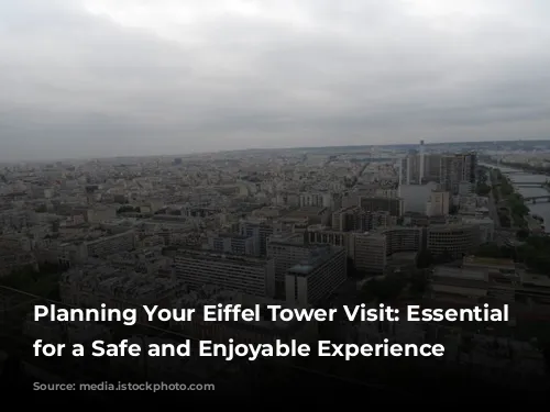 Planning Your Eiffel Tower Visit: Essential Tips for a Safe and Enjoyable Experience