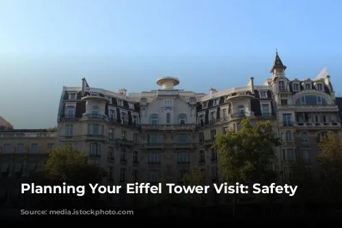 Planning Your Eiffel Tower Visit:  Safety First