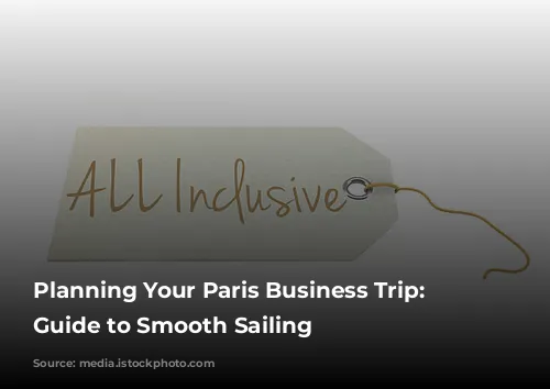 Planning Your Paris Business Trip: A Guide to Smooth Sailing