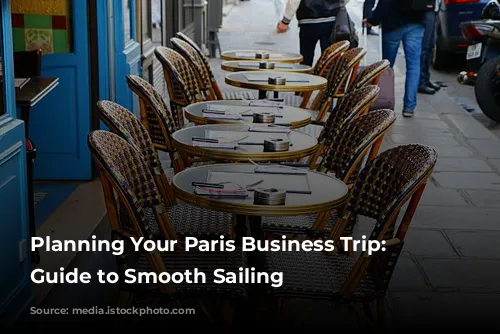 Planning Your Paris Business Trip: A Guide to Smooth Sailing