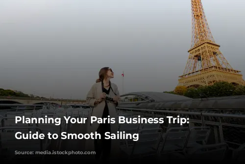 Planning Your Paris Business Trip: A Guide to Smooth Sailing