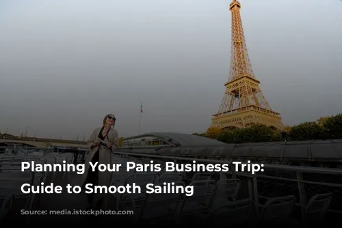 Planning Your Paris Business Trip: A Guide to Smooth Sailing