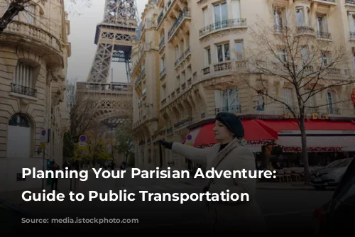 Planning Your Parisian Adventure: A Guide to Public Transportation